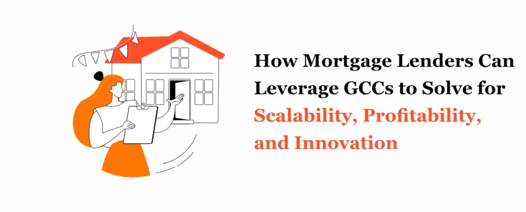 Global Capability Center model for mortgage lenders