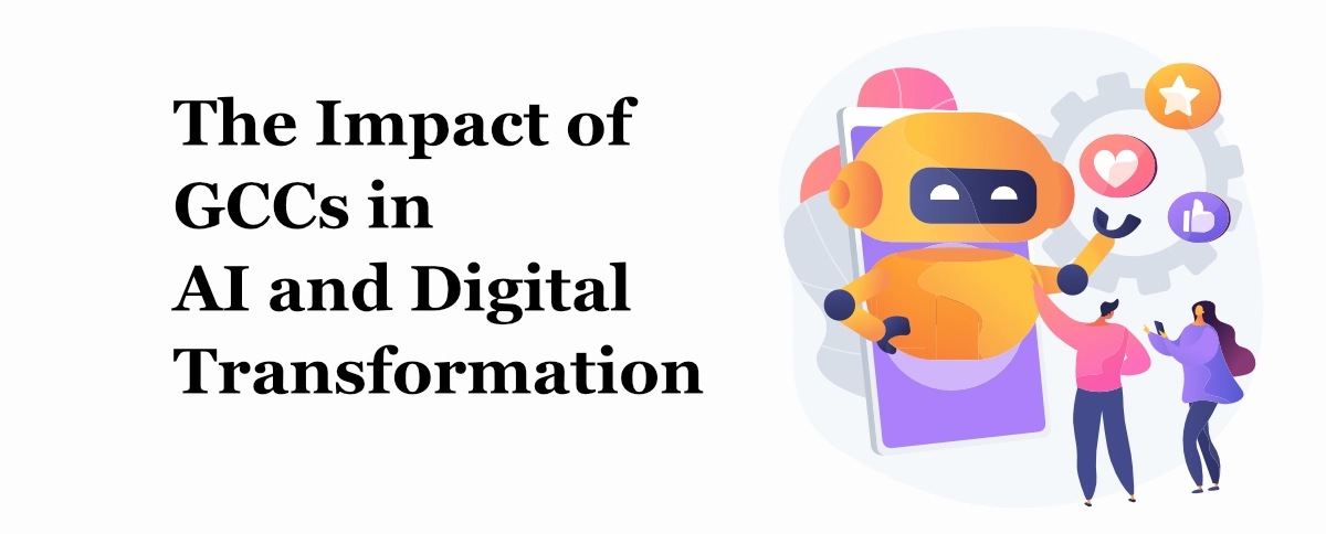 The Impact of GCCs in AI and Digital Transformation
