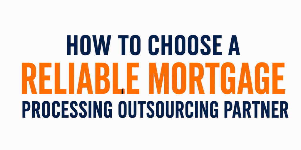 How to choose a reliable mortgage processing outsourcing partner banner