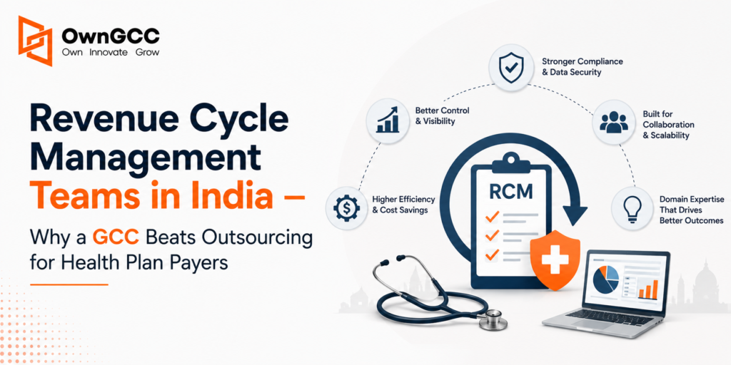 Revenue Cycle Management Teams in India - Why a GCC Beats Outsourcing for Health Plan Payers